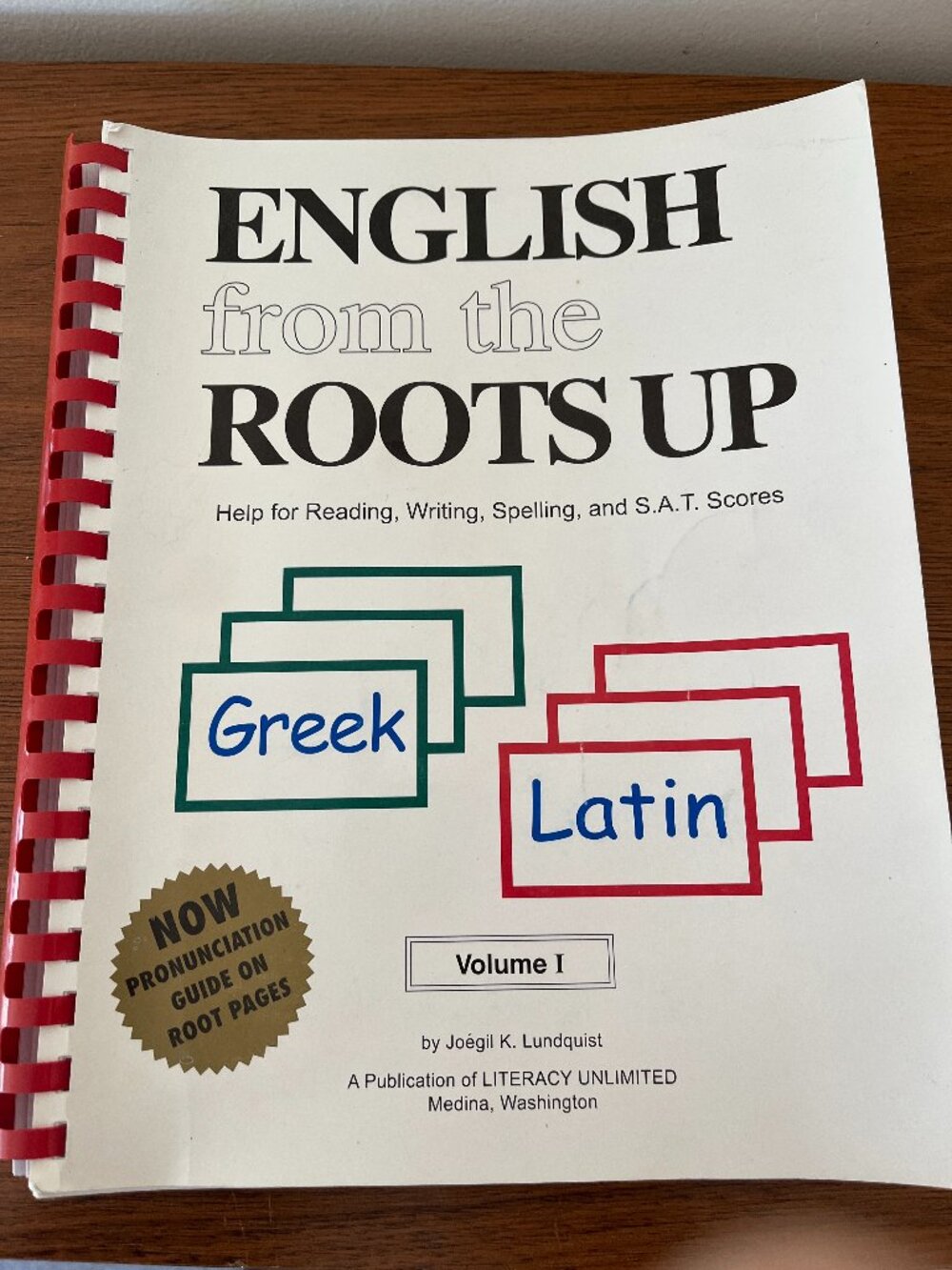 English from the Roots Up Volume I Greek & Latin Vocabulary Joegil K. Lundquist